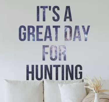 It's a great day for hunting wall decal - TenStickers