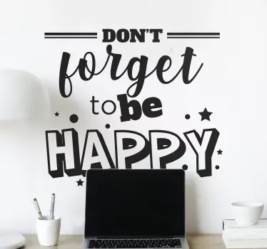 Don't forget to be happy inspirational decal - TenStickers