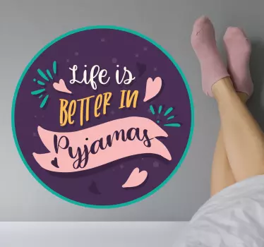 Life is better in pyjamas text wall decal - TenStickers