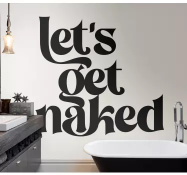 Wandtattoo Badezimmer eleganter text mach dich nackt - TenStickers