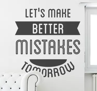 Better Mistakes Wall Sticker - TenStickers