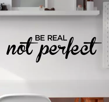 Be real not perfect inspirational quote decal - TenStickers