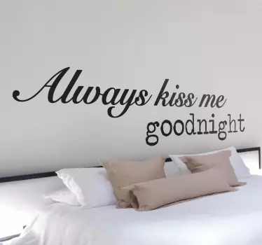 Always Kiss Me Goodnight Wandtattoo - TenStickers