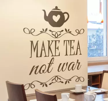 Make Tea Not War Sticker - TenStickers
