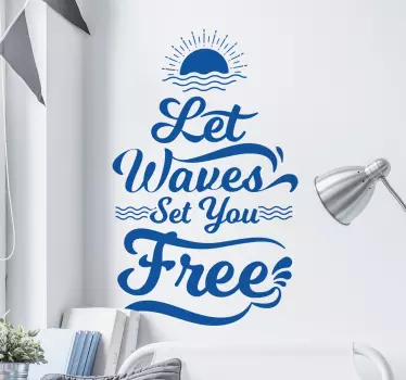 Let Waves Set You Free Text Sticker - TenStickers