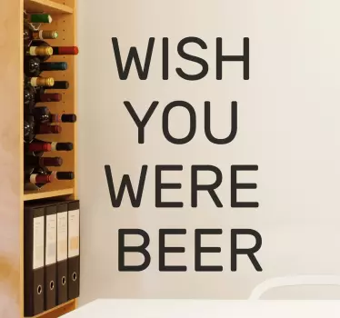 Muursticker Wish You Were Beer - TenStickers