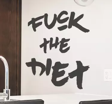 Fuck the Diet Wall Sticker - TenStickers