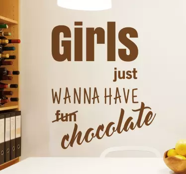 Girls Just Wanna Have Chocolate Wall Sticker - TenStickers