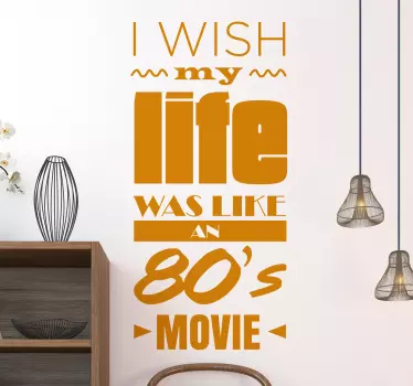 Life like an 80's Movie Wall Sticker - TenStickers