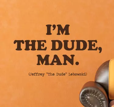 I'm The Dude Man Wall Sticker - TenStickers