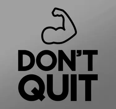 Don't Quit Text Wall Sticker - TenStickers